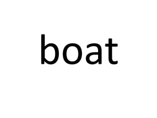 boat

 