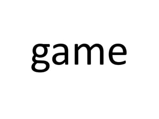 game

 