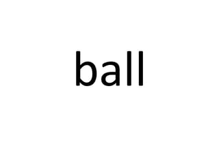 ball

 
