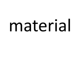 material

 