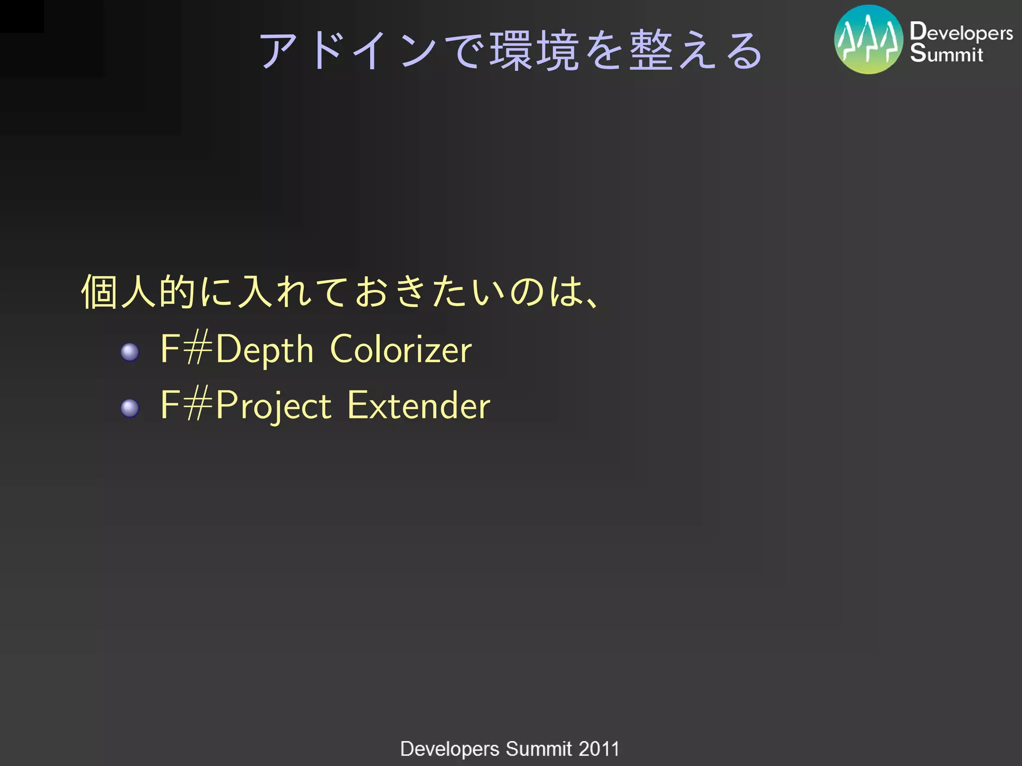 F#Depth Colorizer
F#Project Extender
 