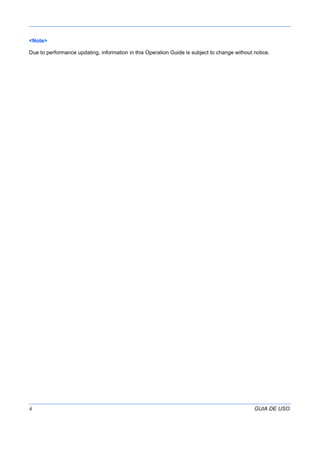 ii GUIA DE USO
<Note>
Due to performance updating, information in this Operation Guide is subject to change without notice.
 