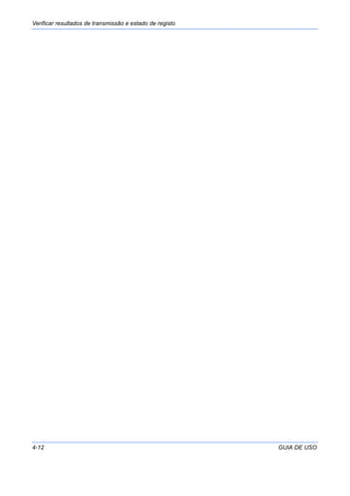 Verificar resultados de transmissão e estado de registo
4-12 GUIA DE USO
 
