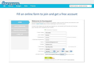 Fill an online form to join and get a free account

 