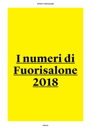 REPORT FUORISALONE
PAG//1
I numeri di
Fuorisalone
2018
 
