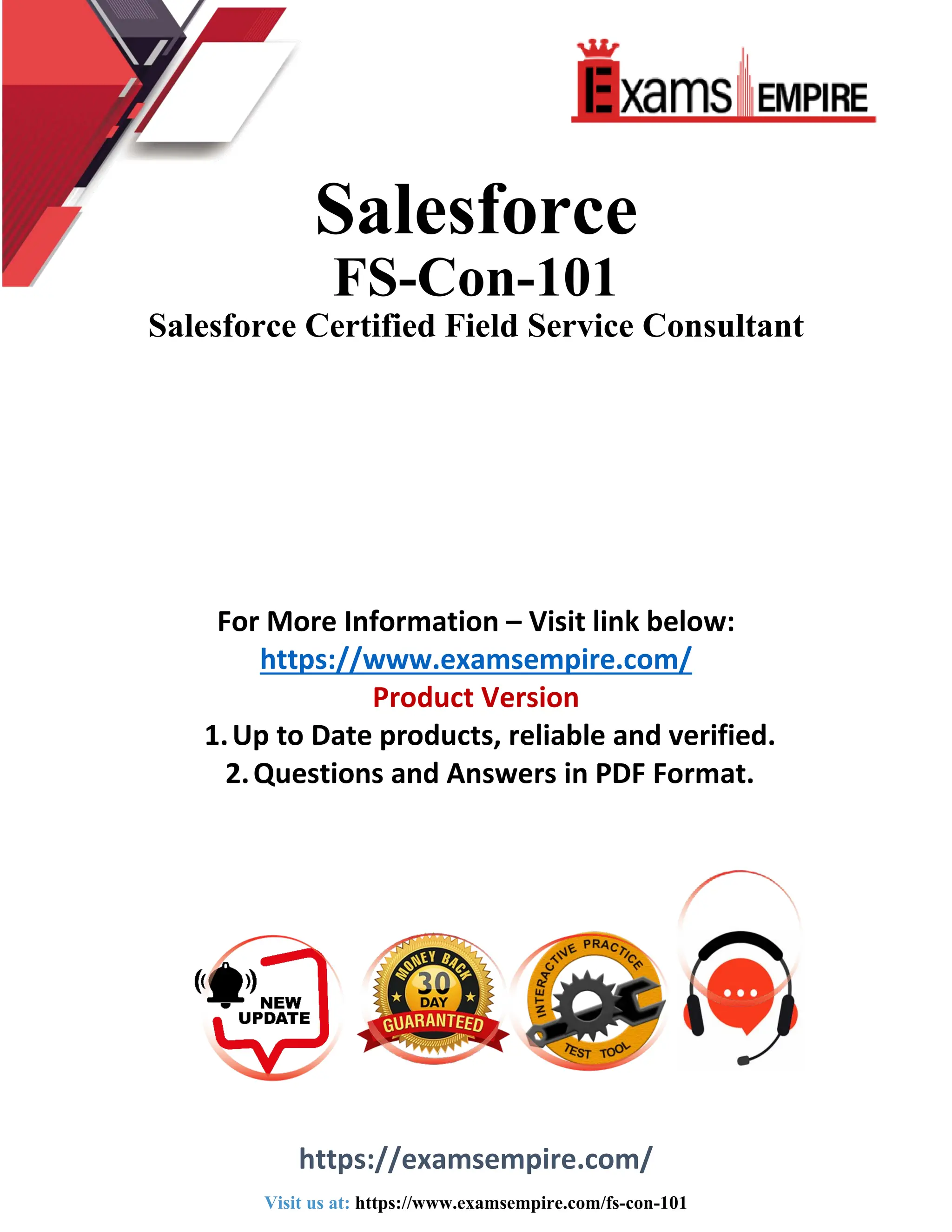 https://examsempire.com/
For More Information – Visit link below:
https://www.examsempire.com/
Product Version
1.Up to Date products, reliable and verified.
2.Questions and Answers in PDF Format.
Salesforce
FS-Con-101
Salesforce Certified Field Service Consultant
Visit us at: https://www.examsempire.com/fs-con-101
 