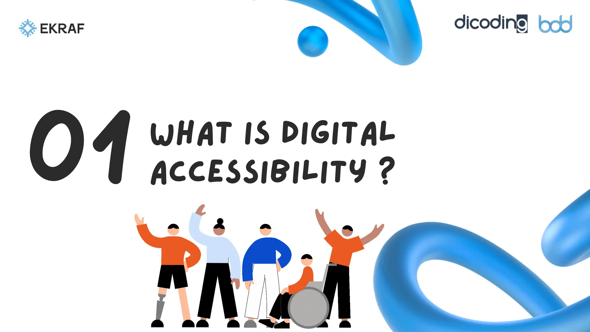 What is Digital
Accessibility ?
01
 
