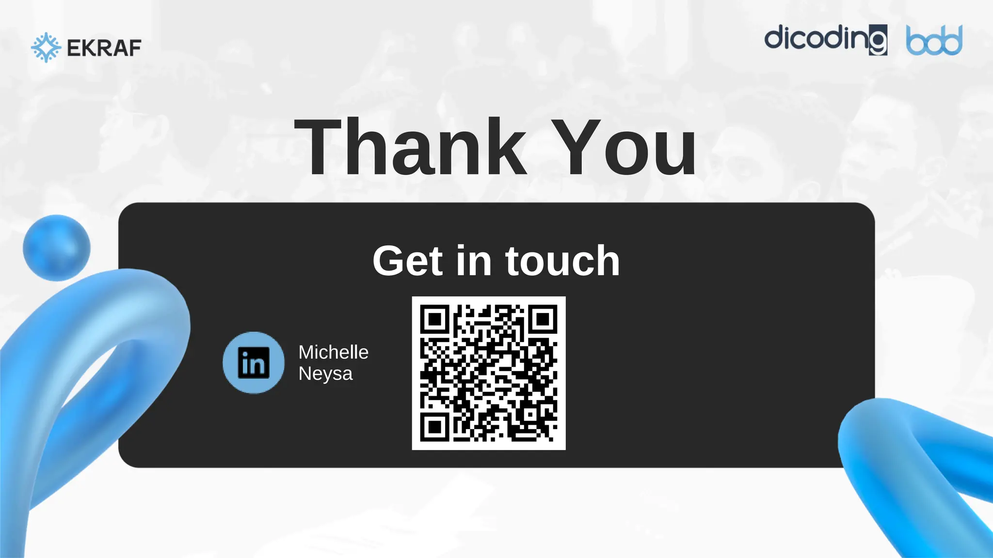 Thank You
Michelle
Neysa
Get in touch
 