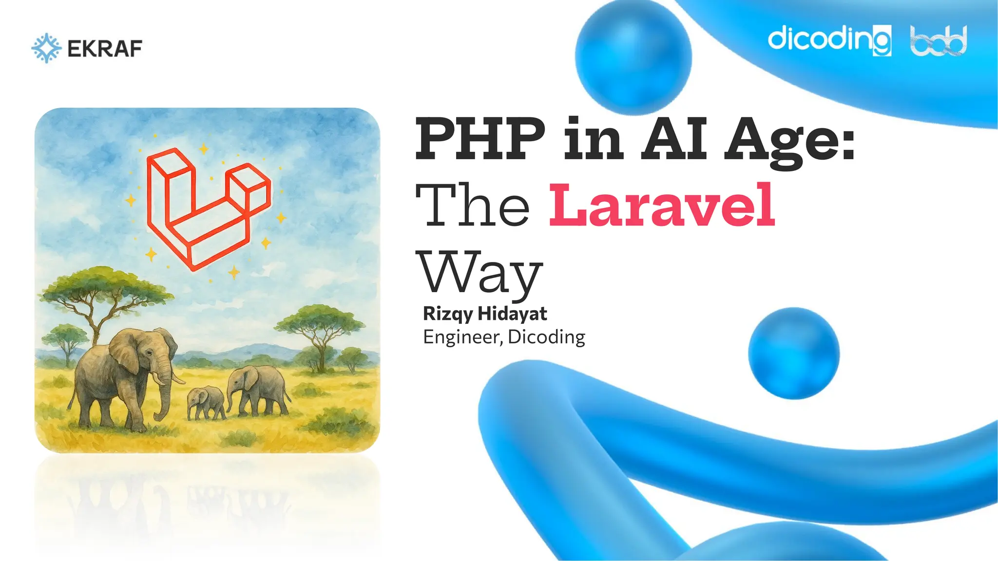 PHP in AI Age:
The Laravel
Way
Rizqy Hidayat
Engineer, Dicoding
 