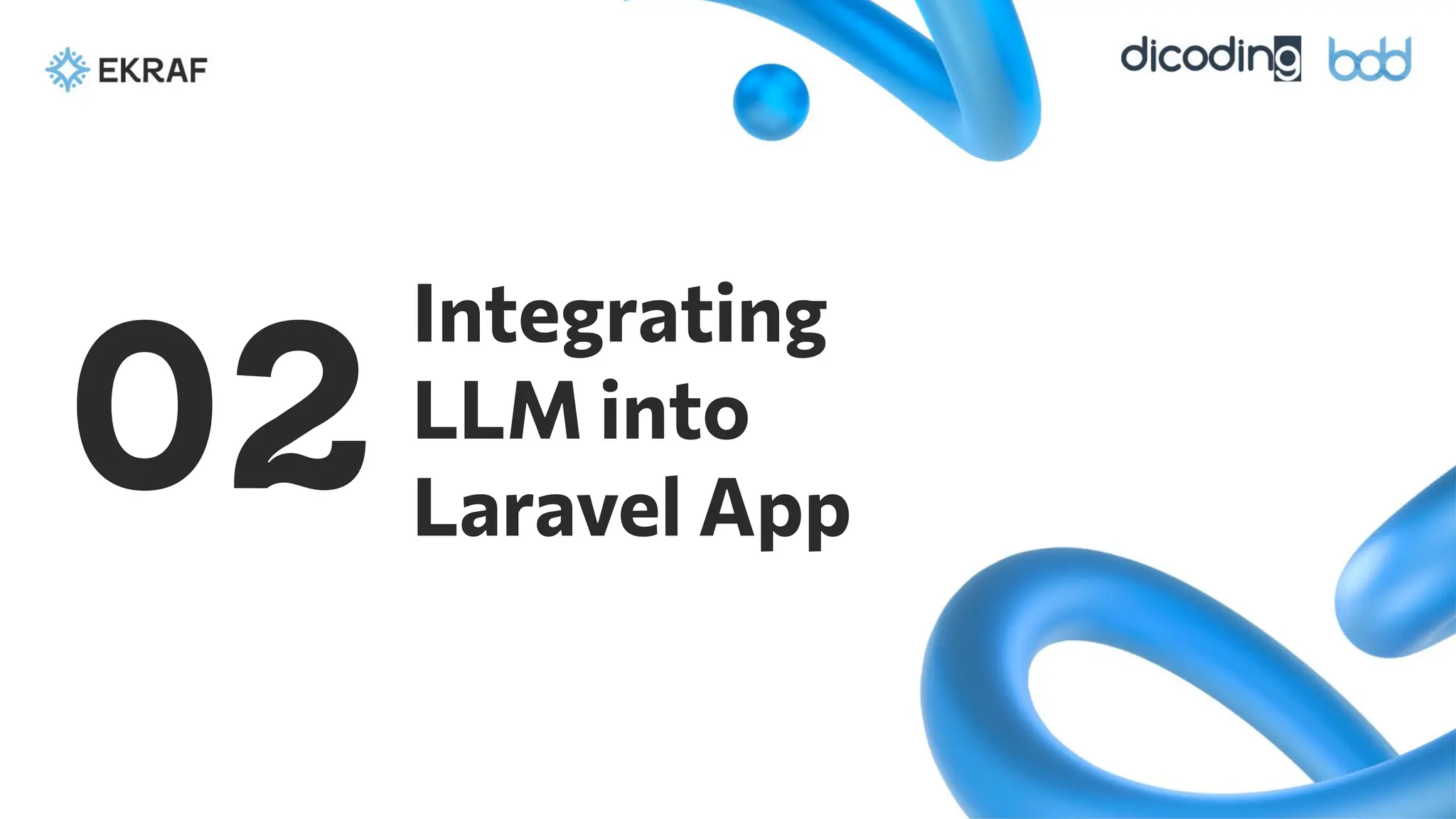 Integrating
LLM into
Laravel App
02
 