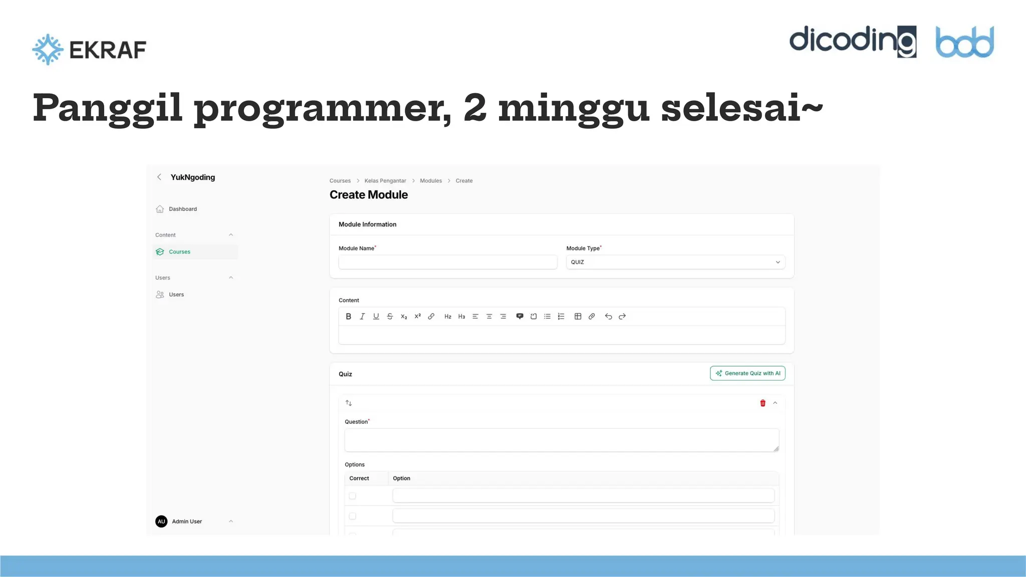 Panggil programmer, 2 minggu selesai~
 