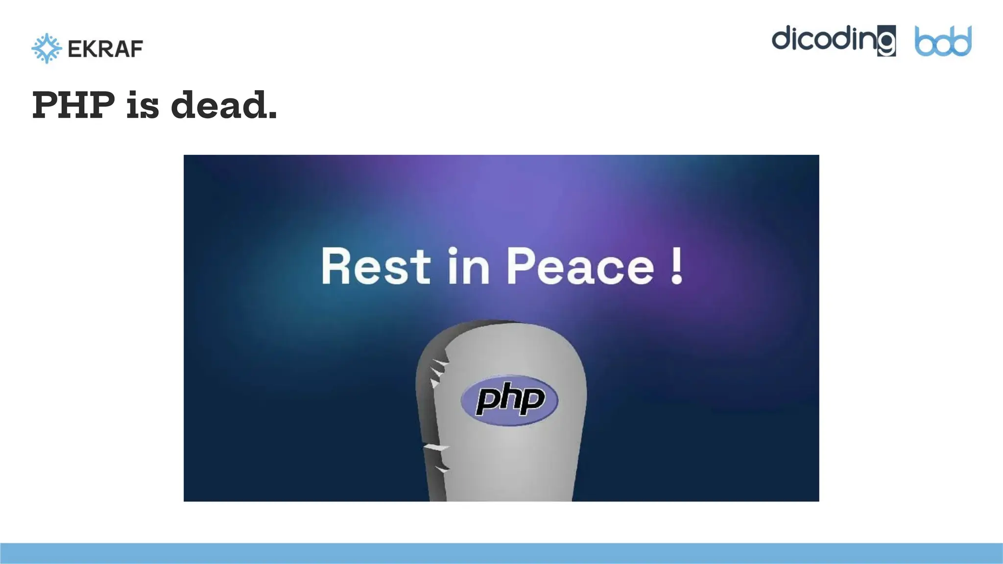 PHP is dead.
 