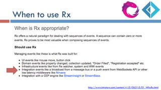 When to use Rx
http://www.introtorx.com/content/v1.0.10621.0/01_WhyRx.html
 