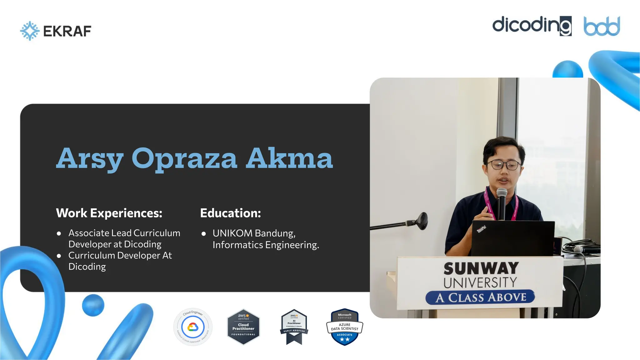 Education:
Arsy Opraza Akma
Work Experiences:
● Associate Lead Curriculum
Developer at Dicoding
● Curriculum Developer At
Dicoding
● UNIKOM Bandung,
Informatics Engineering.
 