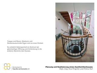 Treppe und Raum, Glasturm und Deckenausschnitte fügen sich zu einer Einheit. Es entsteht Geborgenheit im Zentrum bei gleichzeitiger Öffnung und Verbindung in die anderen Bereiche des Hauses. 