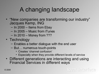 A changing landscape <ul><li>“ New companies are transforming our industry” Jacques Kemp, ING </li></ul><ul><ul><li>In 200...