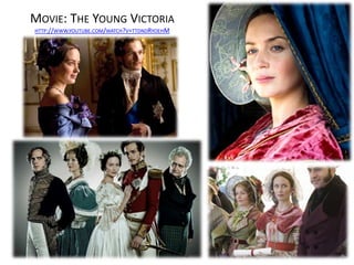 MOVIE: THE YOUNG VICTORIA
HTTP://WWW.YOUTUBE.COM/WATCH?V=TTDNDRYOEHM
 