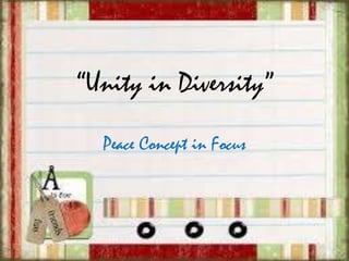 “Unity in Diversity”
Peace Concept in Focus

 