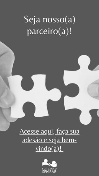 Seja nosso(a)
parceiro(a)!
Acesse aqui, faça sua
adesão e seja bem-
vindo(a)!
 
