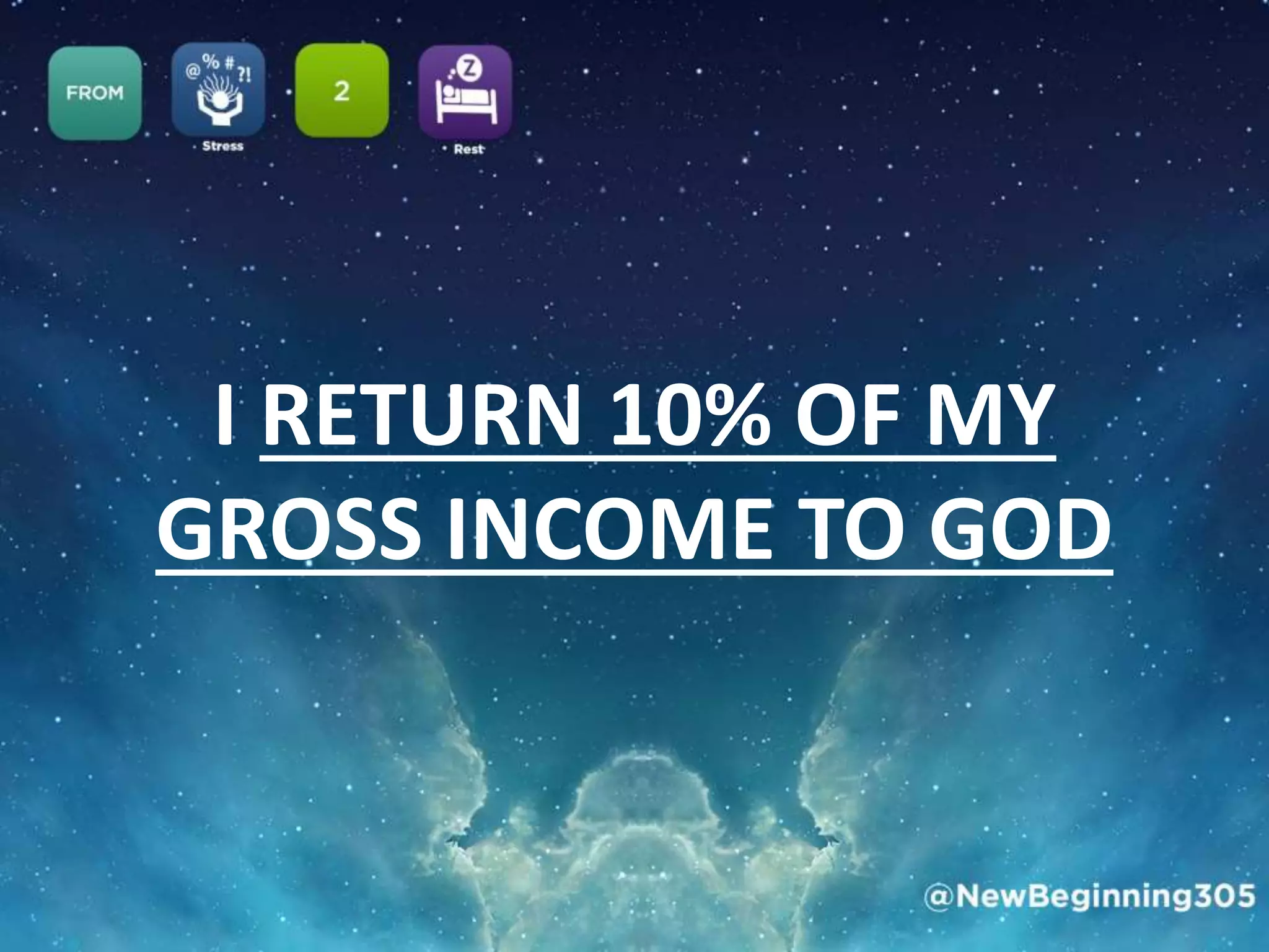 I RETURN 10% OF MY
GROSS INCOME TO GOD
 