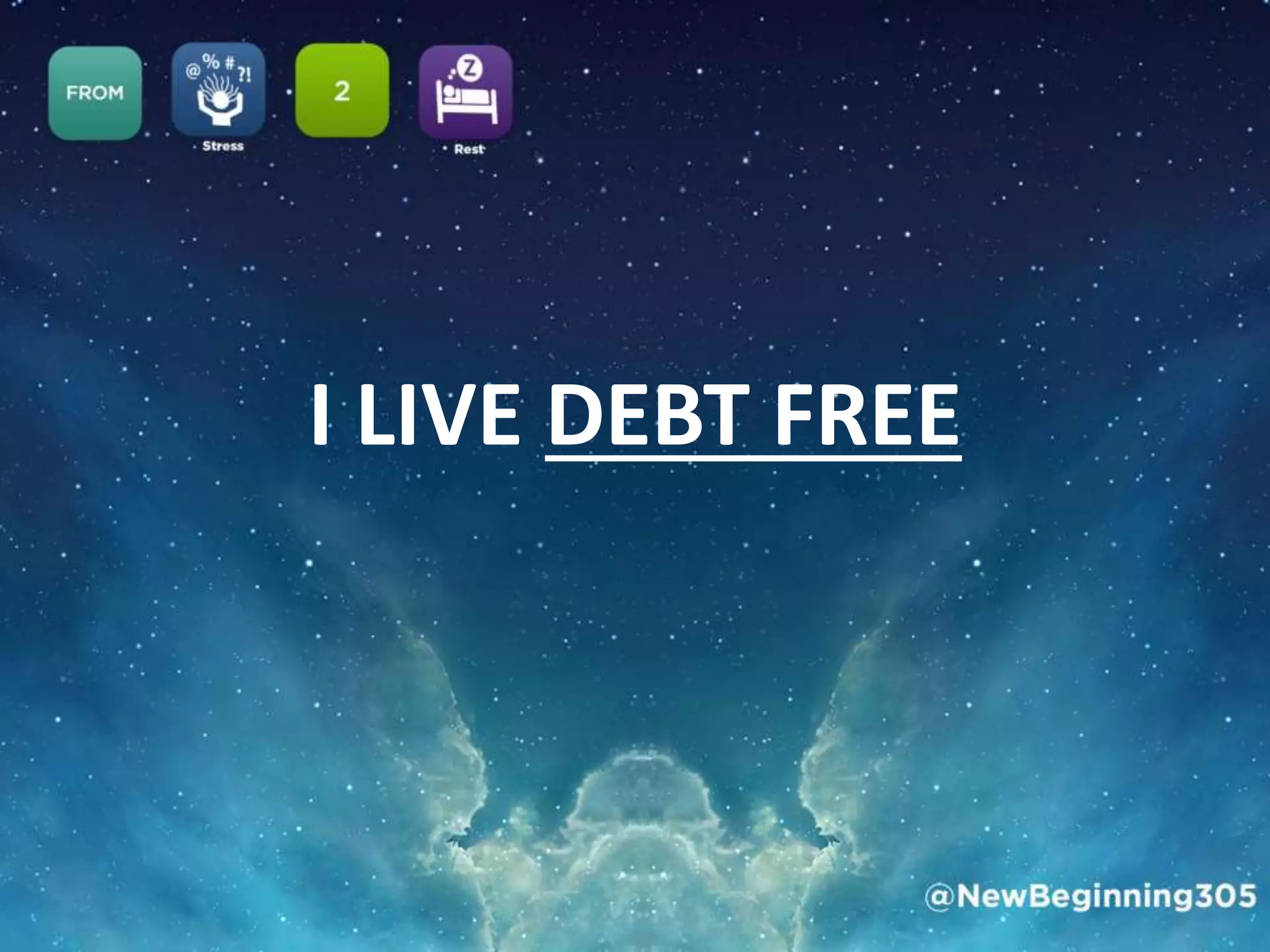 I LIVE DEBT FREE
 