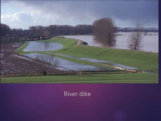 River dike
 