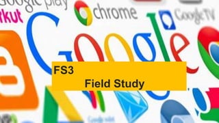 FS3
Field Study
 