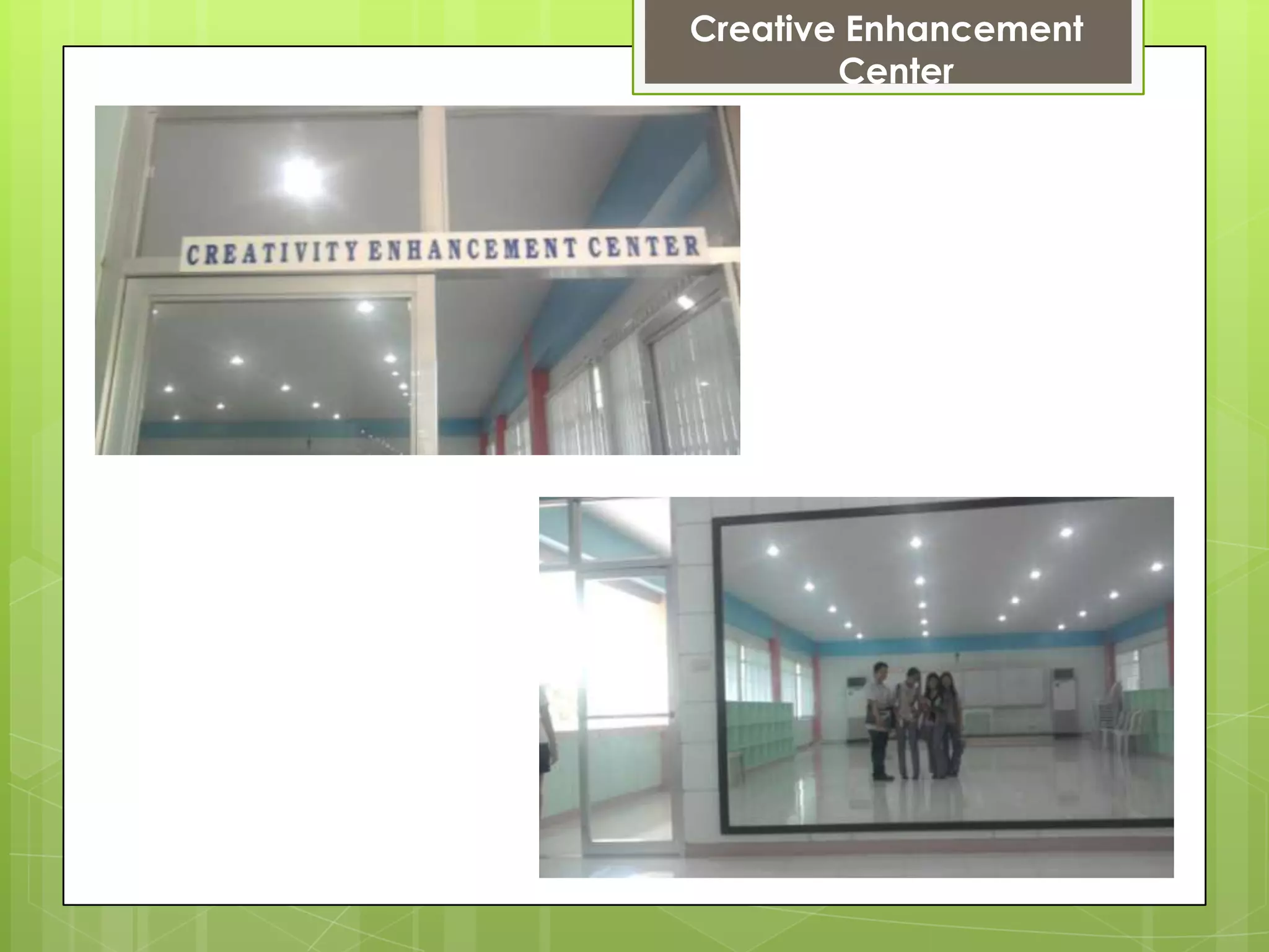 Creative Enhancement
        Center
 