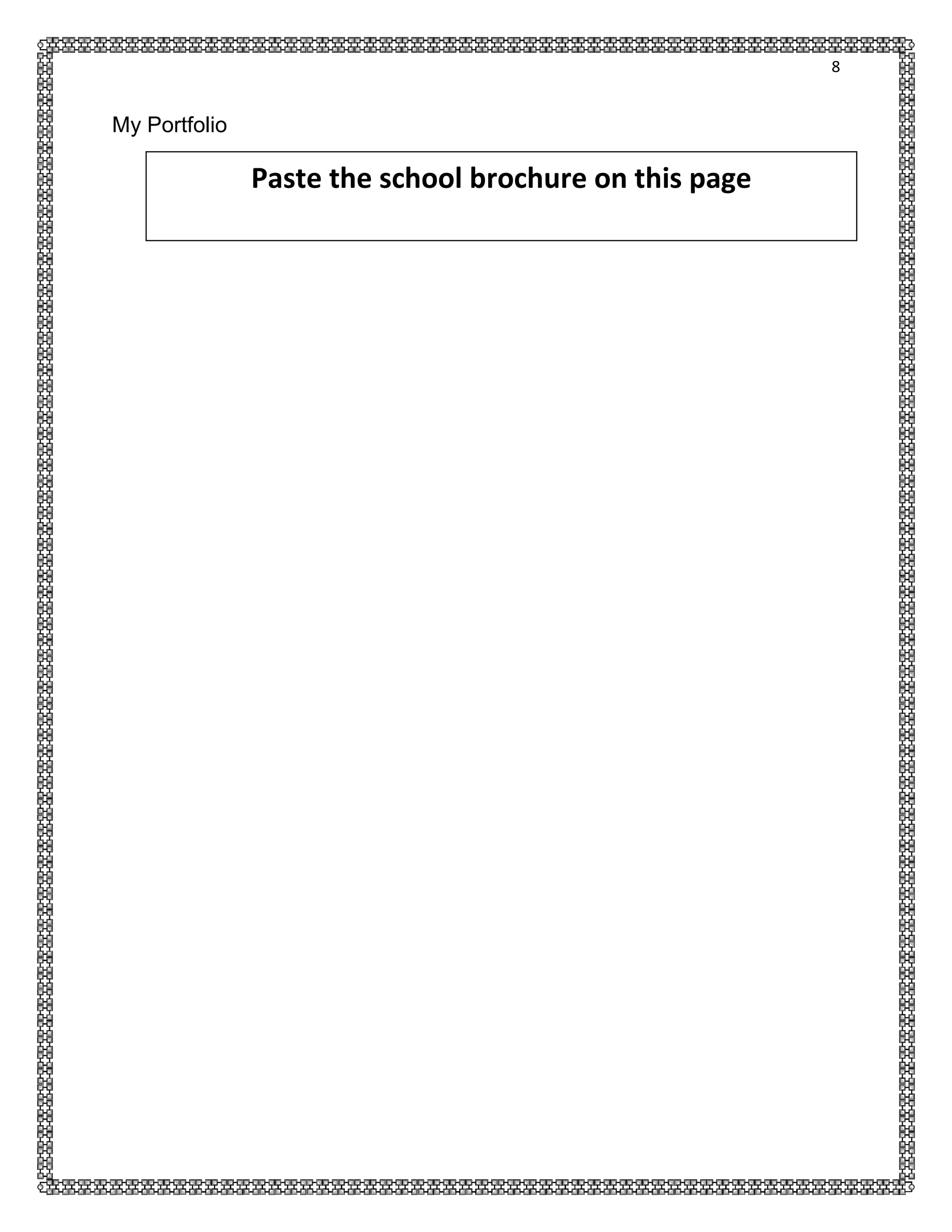 8

My Portfolio

Paste the school brochure on this page

 