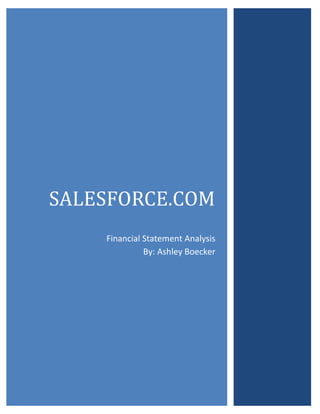 SALESFORCE.COM
Financial Statement Analysis
By: Ashley Boecker

 