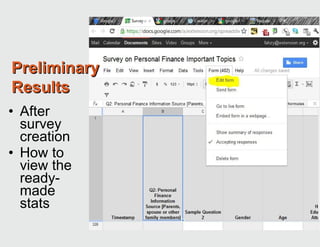 Preliminary
Results
• After
  survey
  creation
• How to
  view the
  ready-
  made
  stats
 
