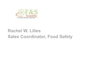 Rachel W. Lilies
Sales Coordinator, Food Safety
 