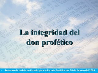 [object Object],La integridad del don profético 