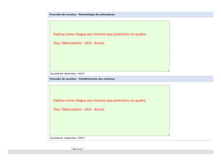 Explicar como chegou aos números que preencheu no quadro Dica: Observatório – OCA - Ancine 
Explicar como chegou aos números que preencheu no quadro Dica: Observatório – OCA - Ancine  