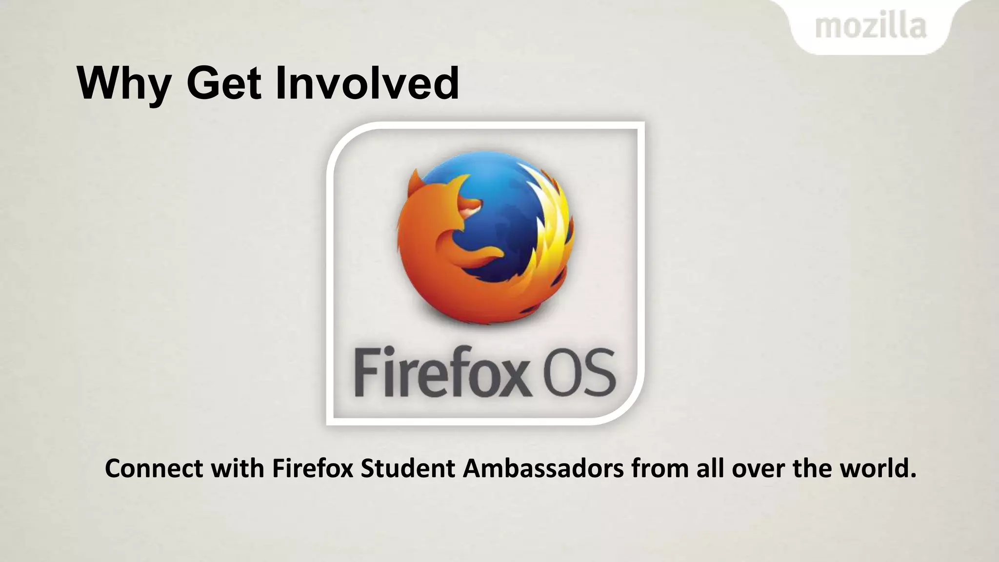 Why Get Involved

Connect with Firefox Student Ambassadors from all over the world.

 