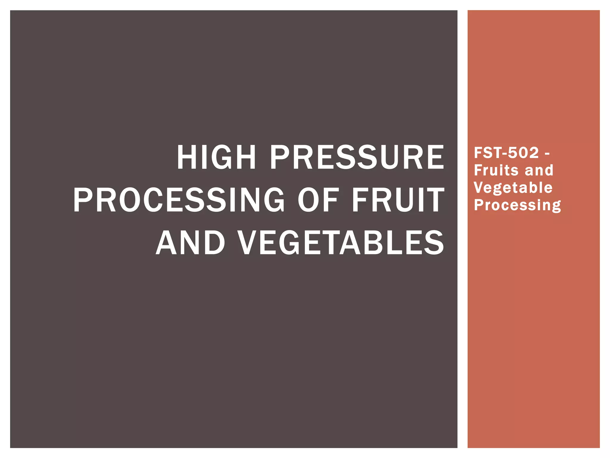 High pressure processing of fruit and vegetables.pptx