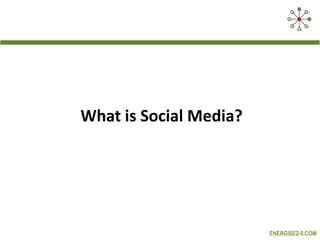 What is Social Media? 