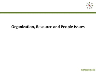 Organization, Resource and People Issues 