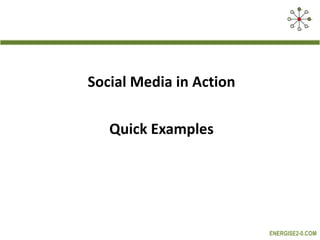 Social Media in Action Quick Examples 