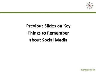 Previous Slides on Key Things to Remember about Social Media 