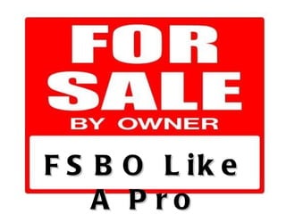 FSBO Like A Pro 