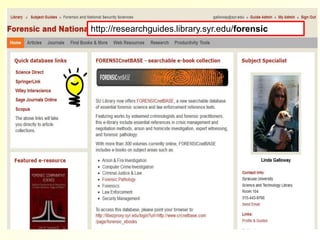 http://researchguides.library.syr.edu/forensic
 