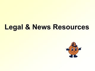 Legal & News Resources
 
