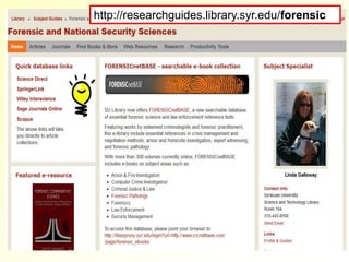 http://researchguides.library.syr.edu/forensic
 
