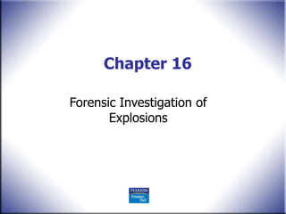 Chapter 16 Forensic Investigation of Explosions 