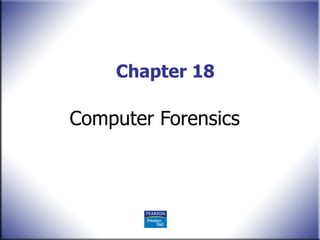Chapter 18 Computer Forensics 