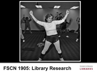 FSCN 1905: Library Research
 
