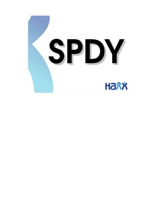 SPDY
 