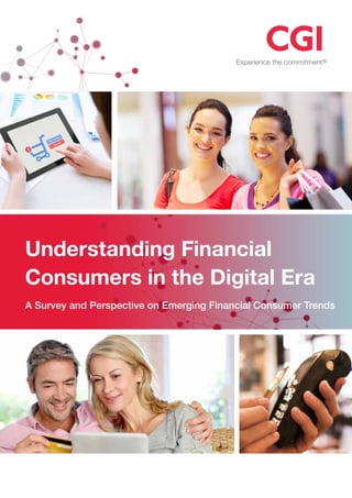 Understanding Financial
Consumers in the Digital Era
A Survey and Perspective on Emerging Financial Consumer Trends
 