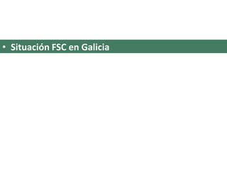 Situación FSC en Galicia